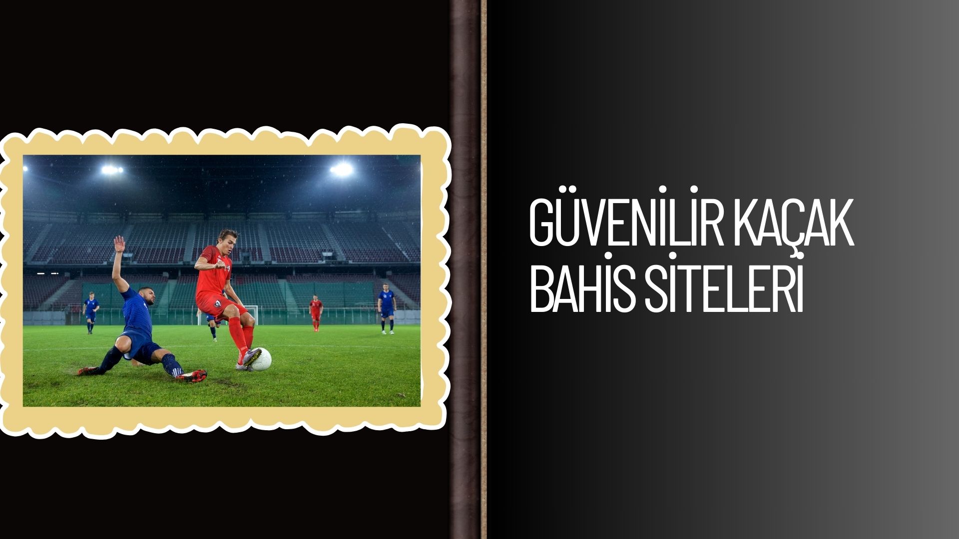 Güvenilir Kaçak Bahis Siteleri